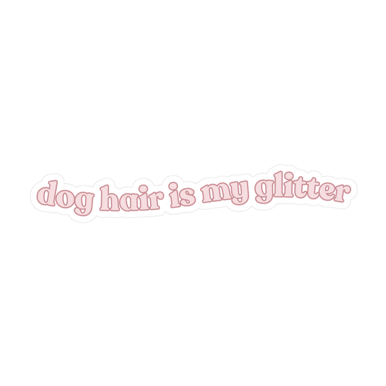 Dog Hair Is My Glitter Sticker - The Max & Rex Collection