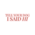 Tell Your Dog I Said Hi Sticker - The Max & Rex Collection