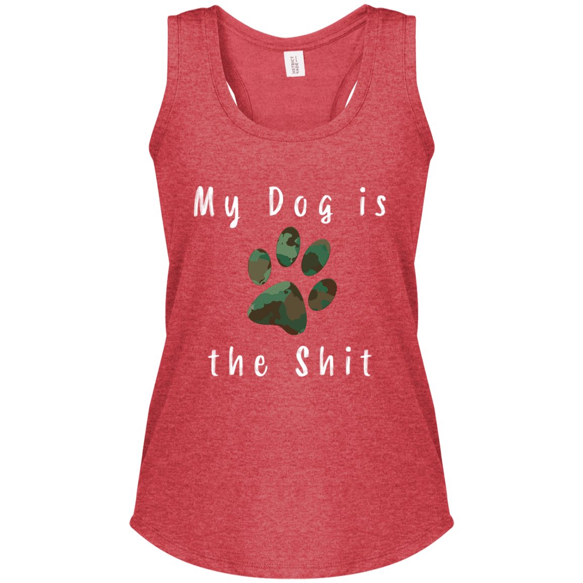 My Dog Is the Sh*t Racerback Tank – Women’s Camo Paw Dog Lover Shirt - The Max & Rex Collection