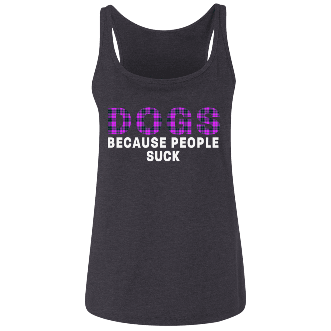 Dogs Because People Suck Tank Top – Women’s Relaxed Fit Jersey Tank - The Max & Rex Collection