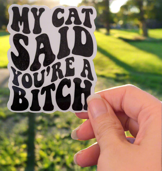 Sticker: My cat said