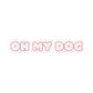 Oh My Dog Sticker - The Max & Rex Collection