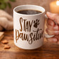 Stay Pawsitive Ceramic Mug
